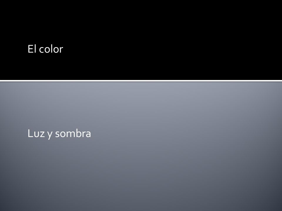 El color Luz y sombra