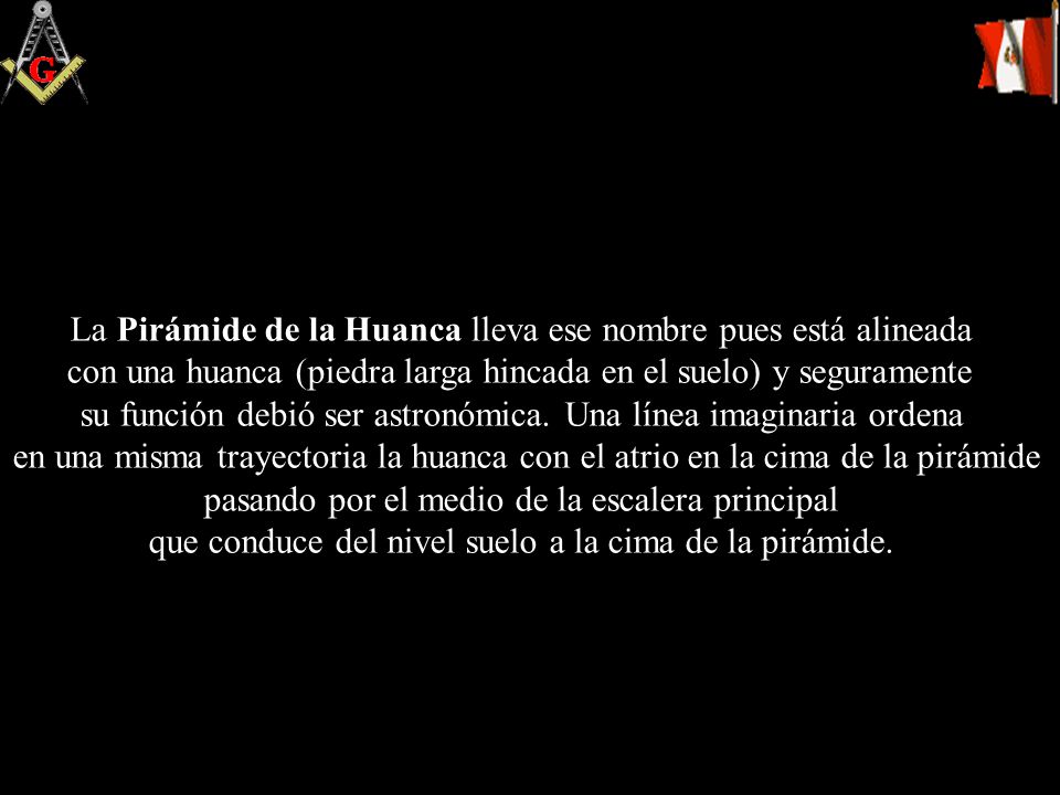 La Pirámide de la Huanca lleva ese nombre pues está alineada