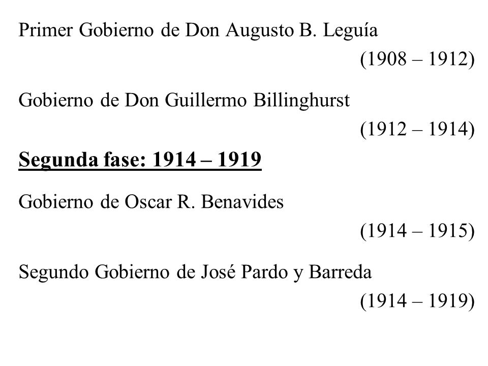 Segunda fase: 1914 – 1919 Primer Gobierno de Don Augusto B. Leguía