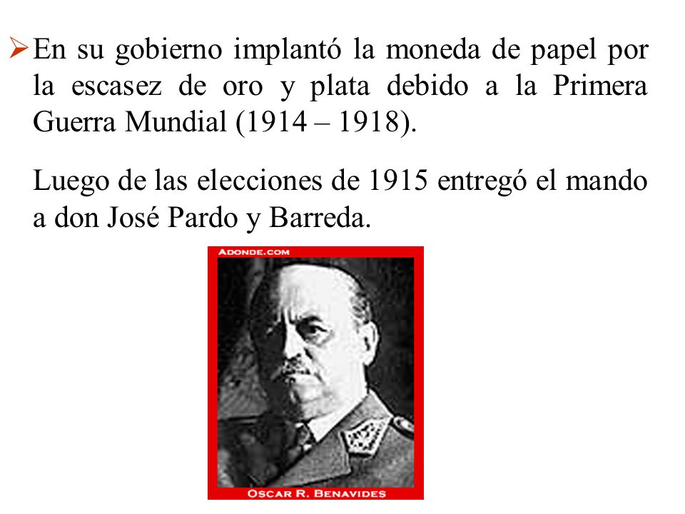 En su gobierno implantó la moneda de papel por la escasez de oro y plata debido a la Primera Guerra Mundial (1914 – 1918).