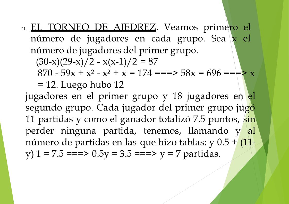 EL TORNEO DE AJEDREZ. Veamos primero el número de jugadores en cada grupo. Sea x el número de jugadores del primer grupo.