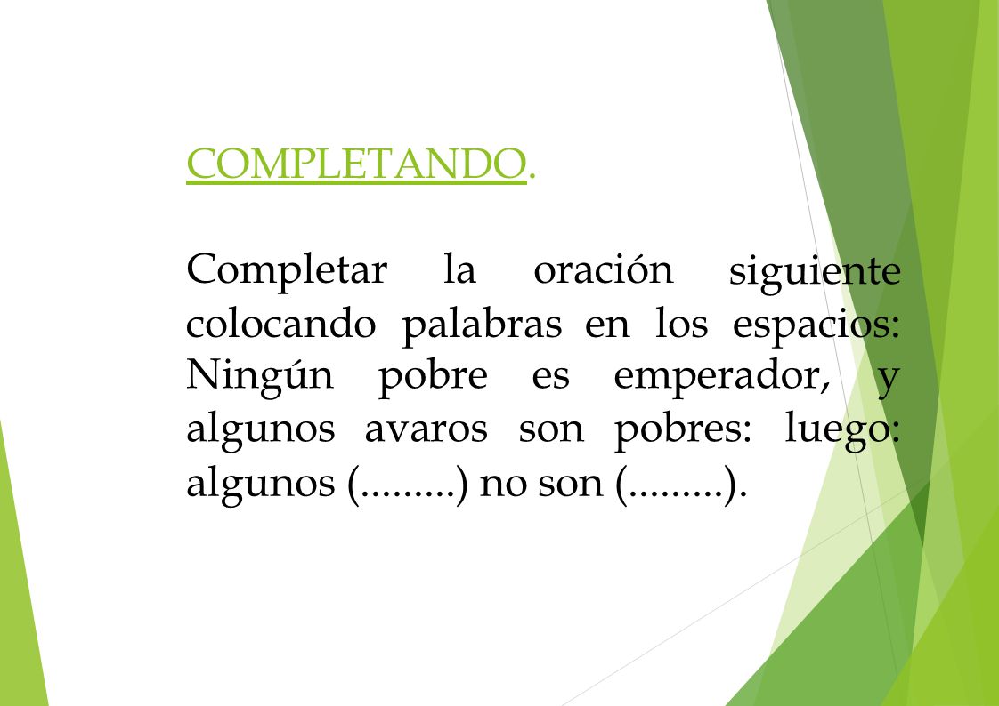 COMPLETANDO. Completar la oración. siguiente. colocando palabras en los espacios: Ningún algunos.