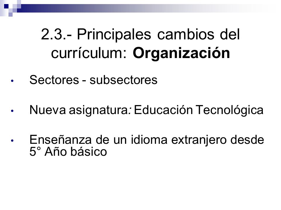 2.3.- Principales cambios del currículum: Organización