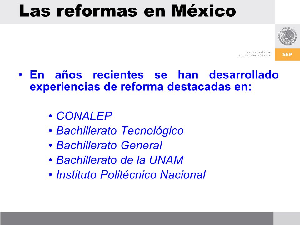 Las reformas en México En años recientes se han desarrollado experiencias de reforma destacadas en:
