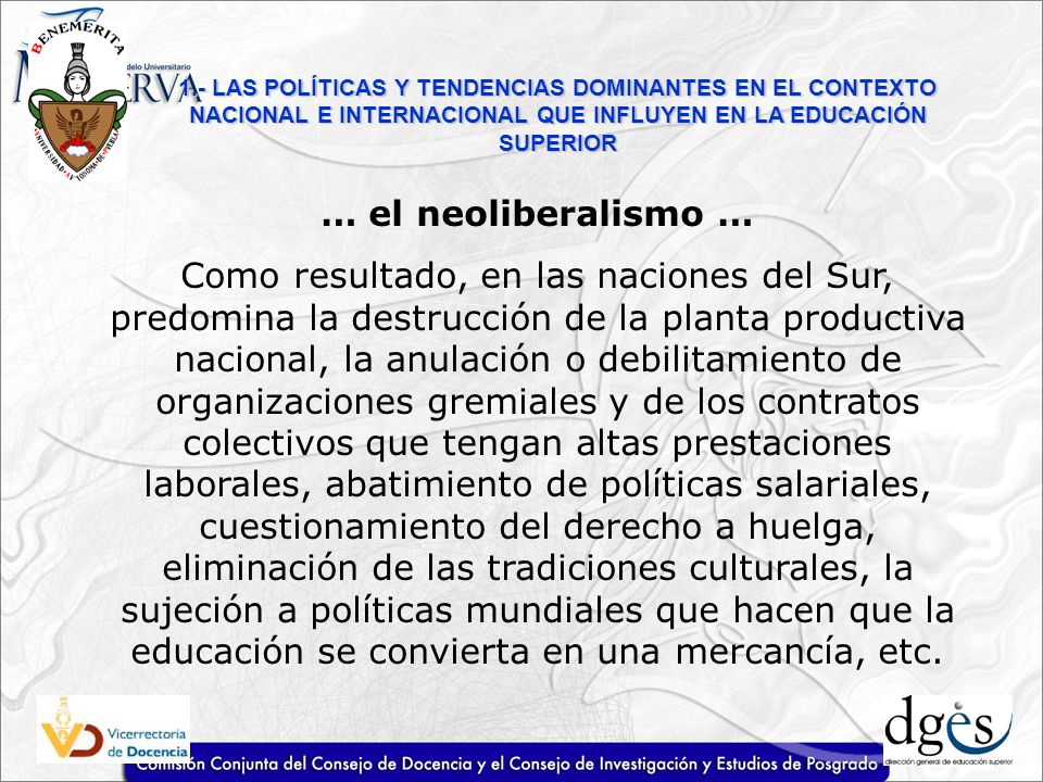 1.- LAS POLÍTICAS Y TENDENCIAS DOMINANTES EN EL CONTEXTO NACIONAL E INTERNACIONAL QUE INFLUYEN EN LA EDUCACIÓN SUPERIOR