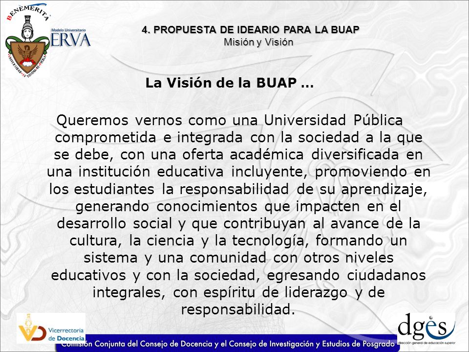 4. PROPUESTA DE IDEARIO PARA LA BUAP Misión y Visión