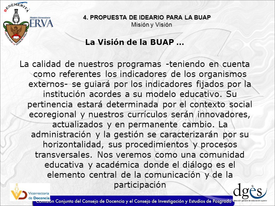 4. PROPUESTA DE IDEARIO PARA LA BUAP Misión y Visión