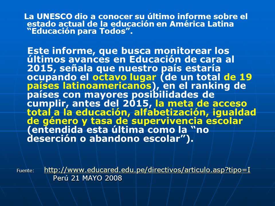 La UNESCO dio a conocer su último informe sobre el estado actual de la educación en América Latina Educación para Todos .