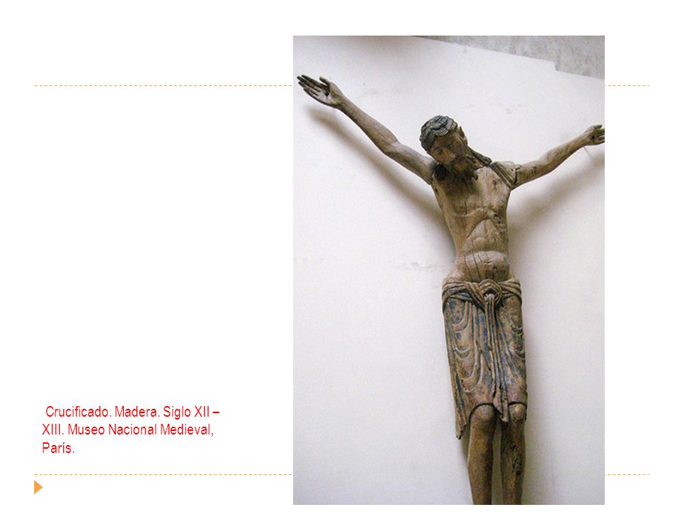 Crucificado. Madera. Siglo XII – XIII. Museo Nacional Medieval, París.
