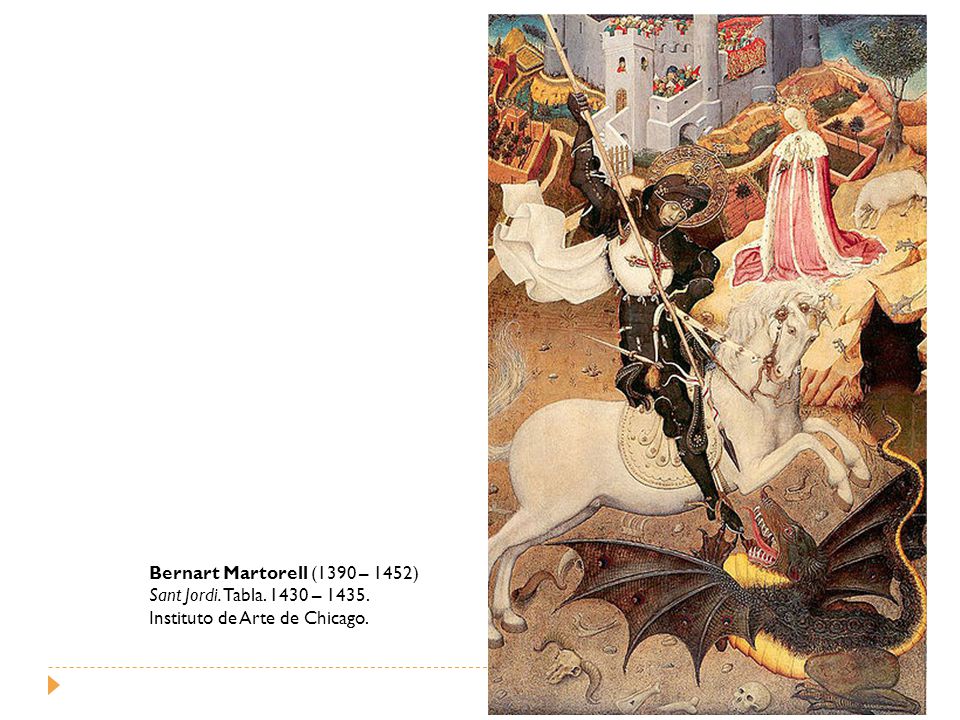 Bernart Martorell (1390 – 1452) Sant Jordi. Tabla – Instituto de Arte de Chicago.