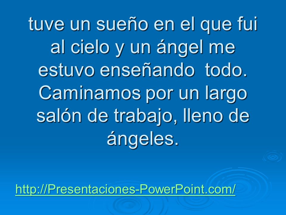 tuve un sueño en el que fui al cielo y un ángel me estuvo enseñando todo. Caminamos por un largo salón de trabajo, lleno de ángeles.