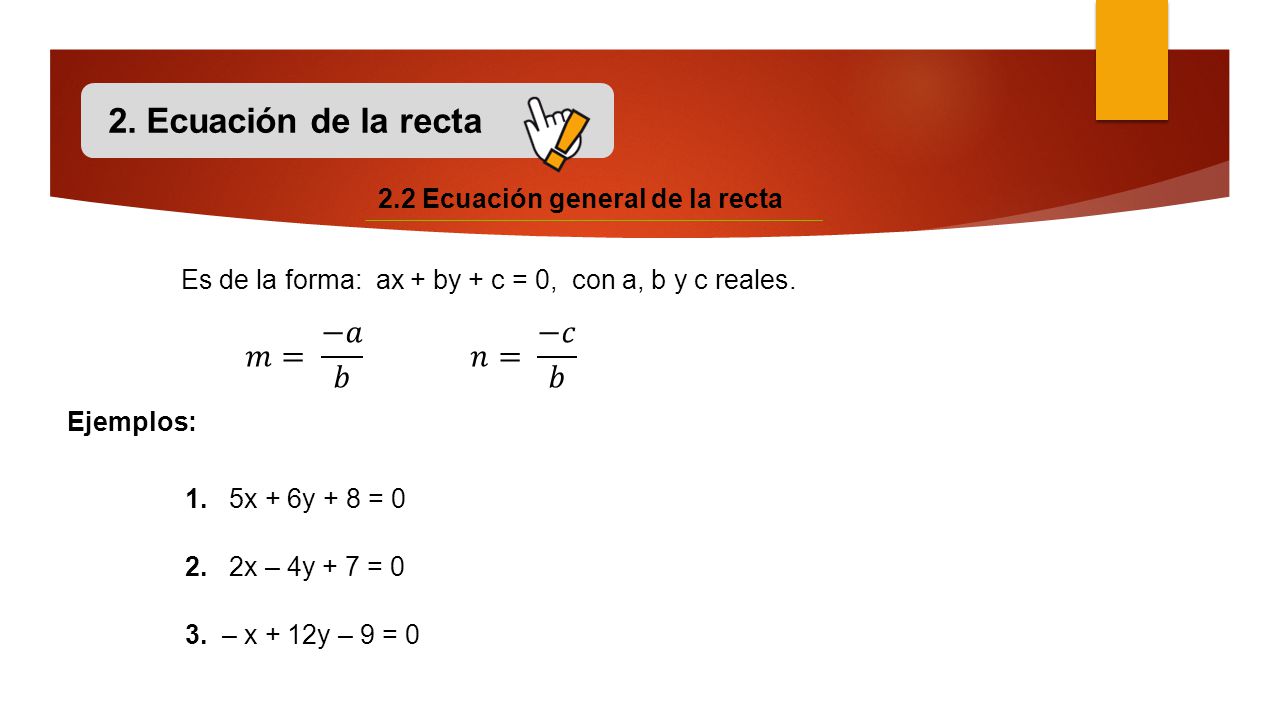 2. Ecuación de la recta 𝑚= −𝑎 𝑏 𝑛= −𝑐 𝑏