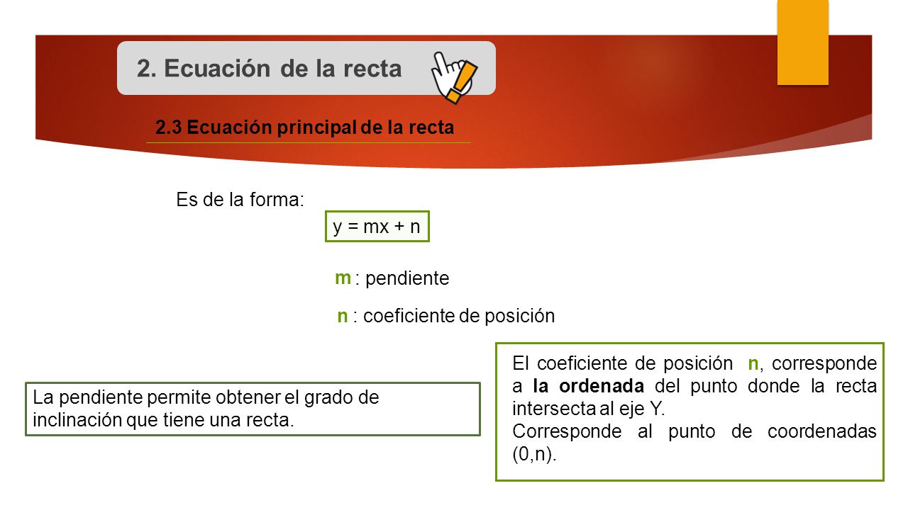 2. Ecuación de la recta 2.3 Ecuación principal de la recta