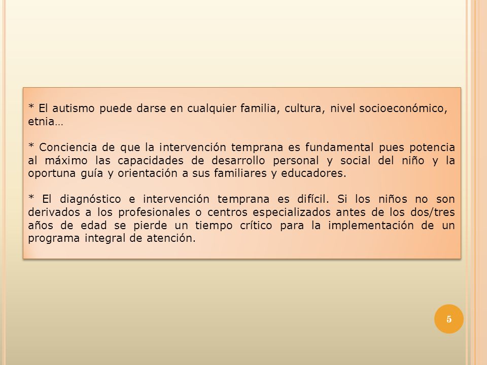* El autismo puede darse en cualquier familia, cultura, nivel socioeconómico,