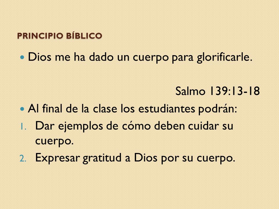 Dios me ha dado un cuerpo para glorificarle. Salmo 139:13-18