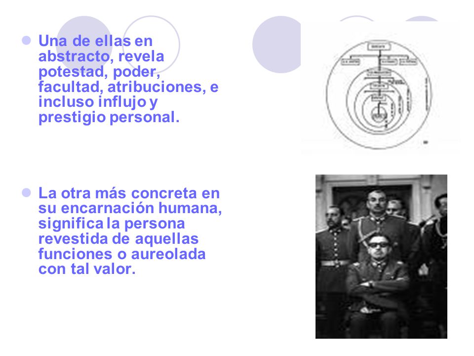 Una de ellas en abstracto, revela potestad, poder, facultad, atribuciones, e incluso influjo y prestigio personal.