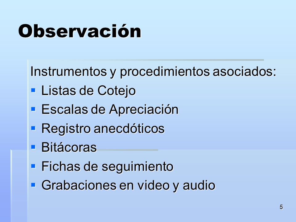 Observación Instrumentos y procedimientos asociados: Listas de Cotejo