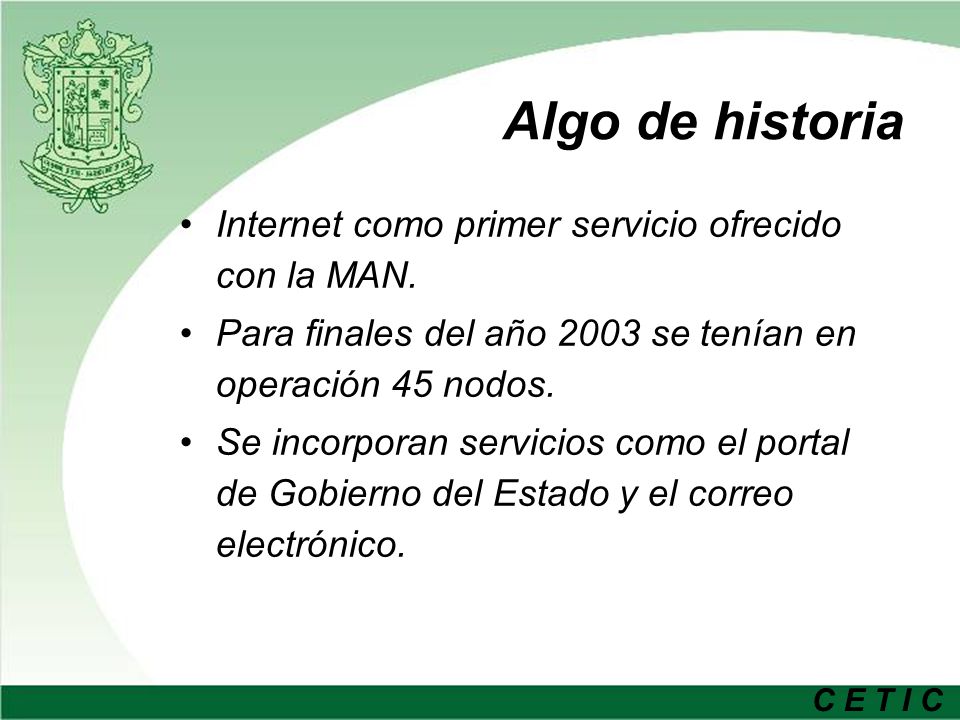 Algo de historia Internet como primer servicio ofrecido con la MAN.