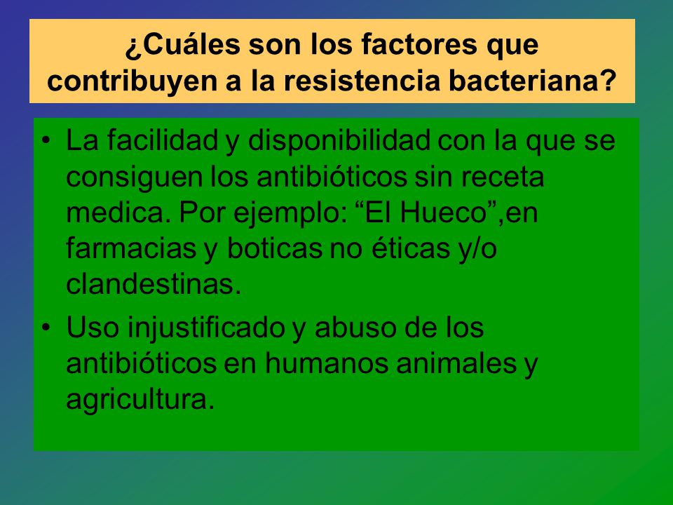 ¿Cuáles son los factores que contribuyen a la resistencia bacteriana