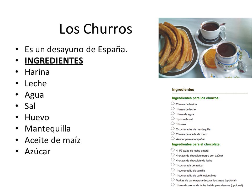 Los Churros Es un desayuno de España. INGREDIENTES Harina Leche Agua
