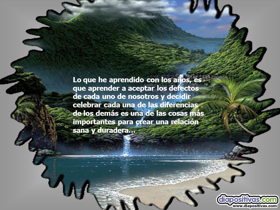 Lo que he aprendido con los años, es que aprender a aceptar los defectos de cada uno de nosotros y decidir celebrar cada una de las diferencias de los demás es una de las cosas más importantes para crear una relación sana y duradera...