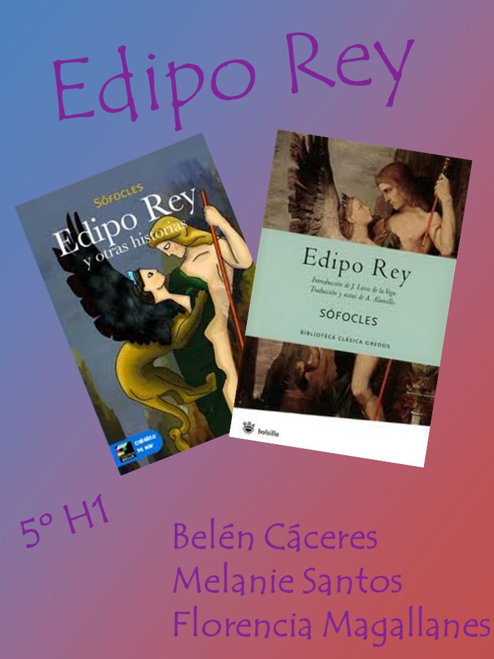 Edipo Rey 5º H1 Belén Cáceres Melanie Santos Florencia Magallanes