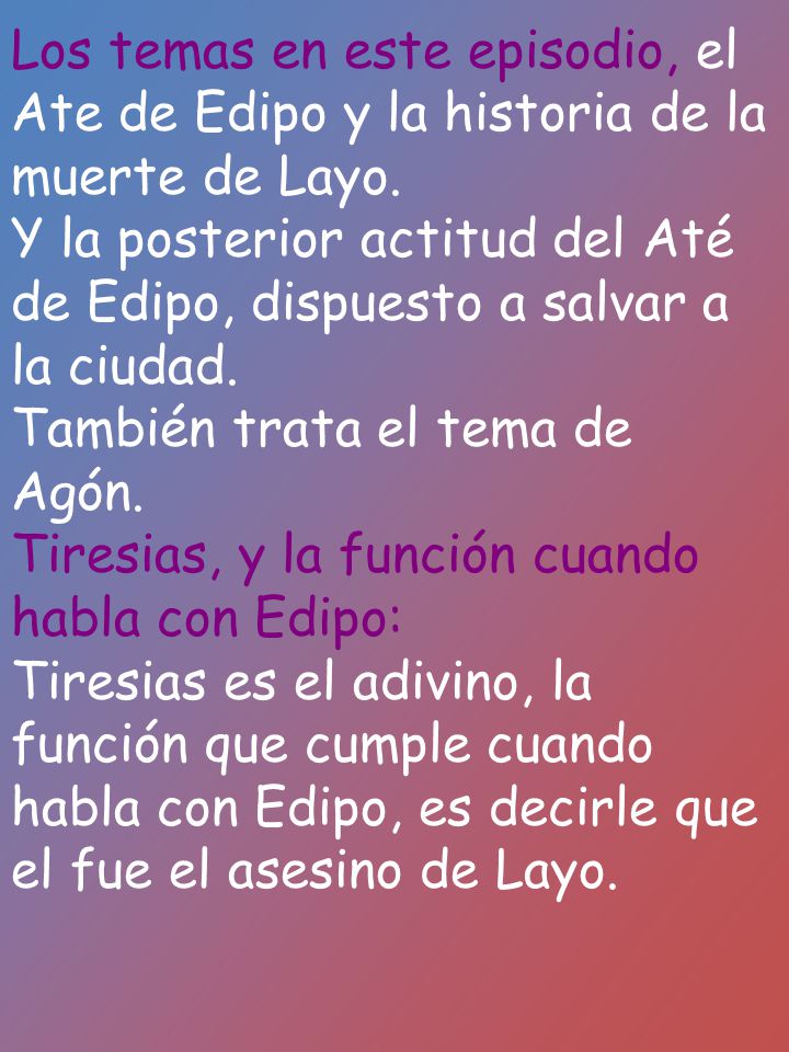 Los temas en este episodio, el Ate de Edipo y la historia de la muerte de Layo.