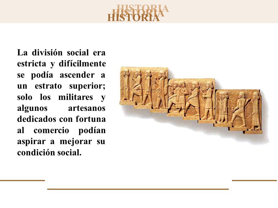 La división social era estricta y difícilmente se podía ascender a un estrato superior; solo los militares y algunos artesanos dedicados con fortuna al comercio podían aspirar a mejorar su condición social.