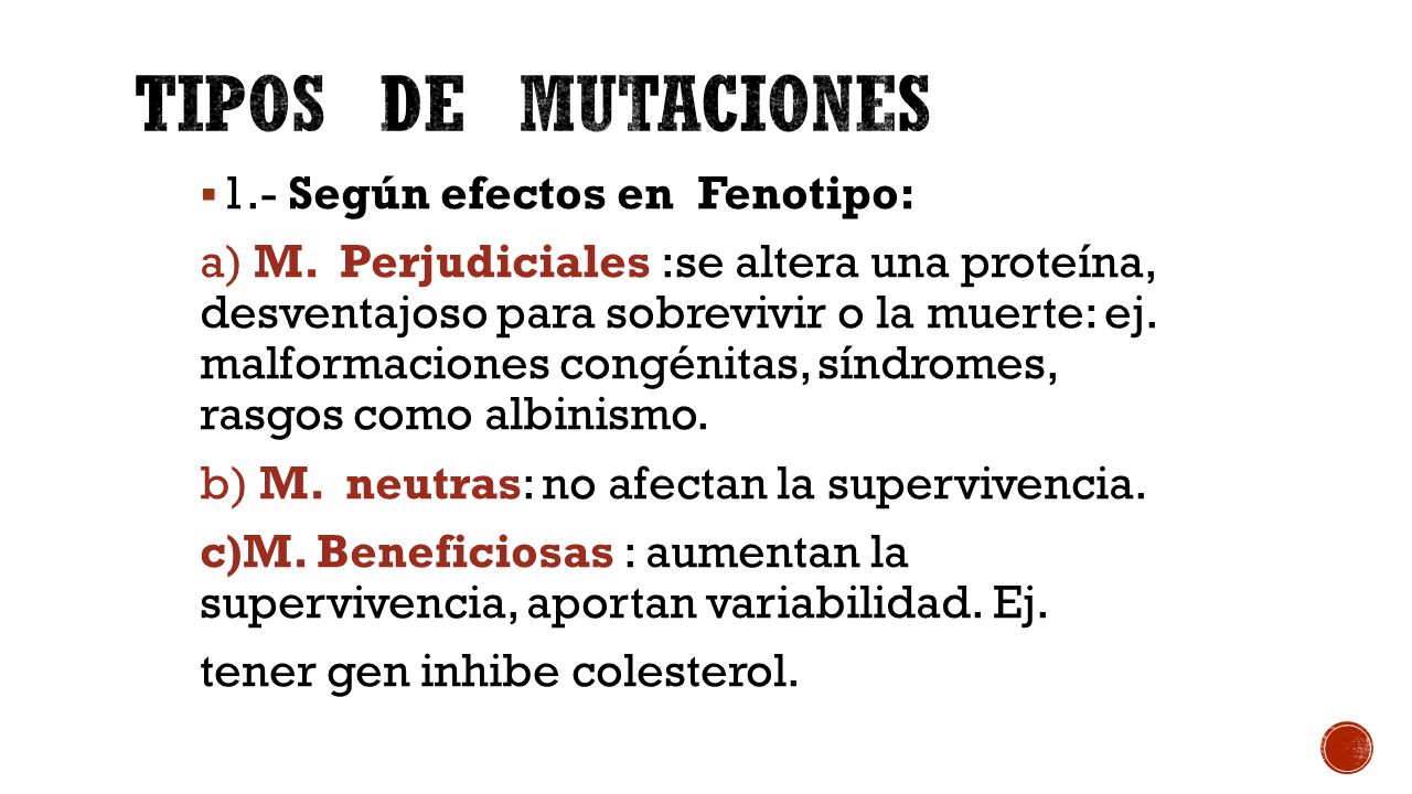 Tipos de mutaciones 1.- Según efectos en Fenotipo: