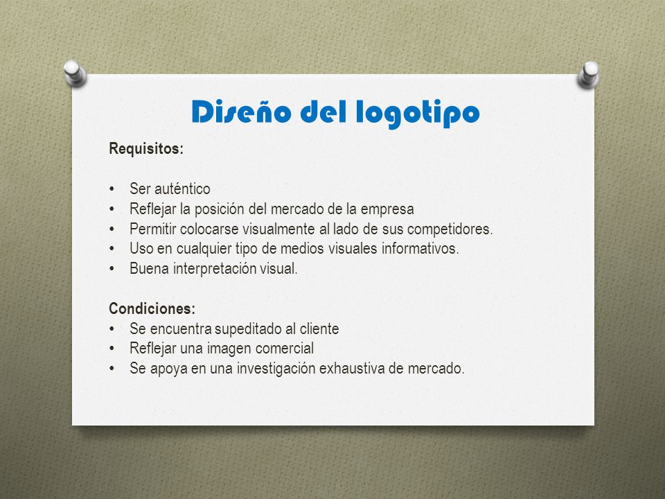 Diseño del logotipo Requisitos: Ser auténtico