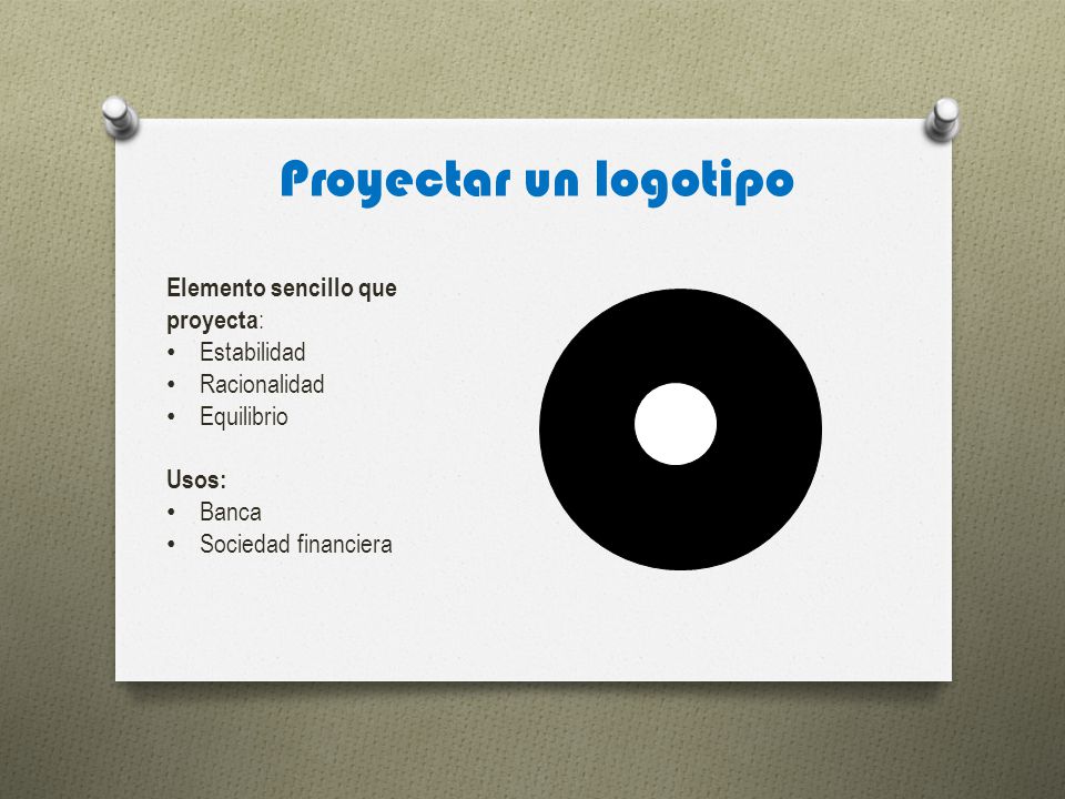 Proyectar un logotipo Elemento sencillo que proyecta: Estabilidad
