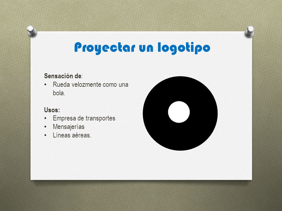 Proyectar un logotipo Sensación de: Rueda velozmente como una bola.