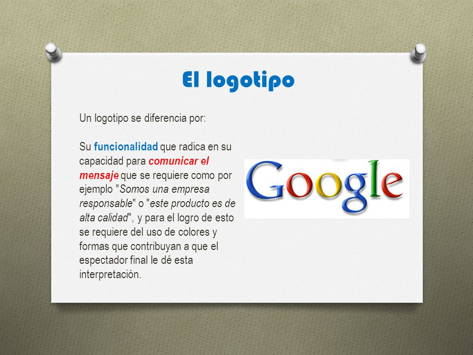 El logotipo Un logotipo se diferencia por: