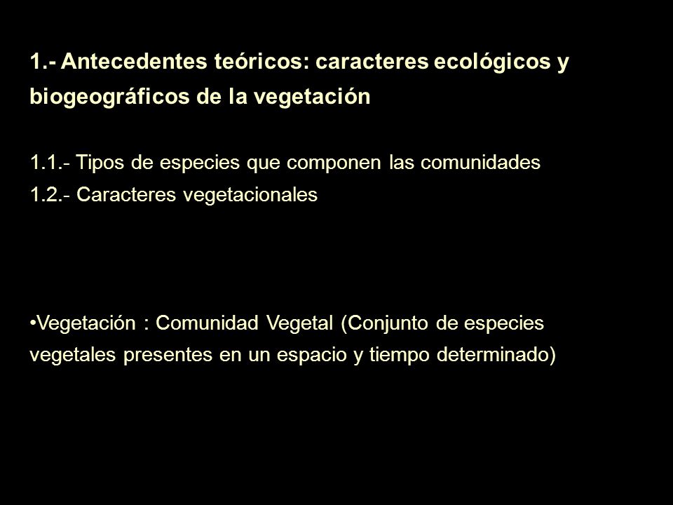 1.- Antecedentes teóricos: caracteres ecológicos y biogeográficos de la vegetación