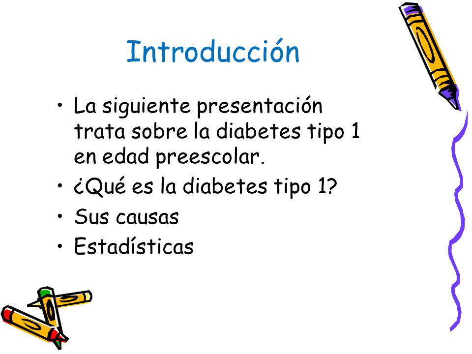 Introducción La siguiente presentación trata sobre la diabetes tipo 1 en edad preescolar. ¿Qué es la diabetes tipo 1