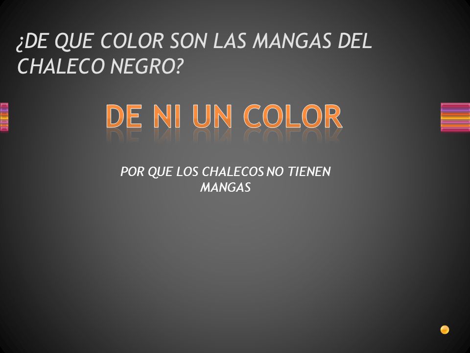 ¿DE QUE COLOR SON LAS MANGAS DEL CHALECO NEGRO