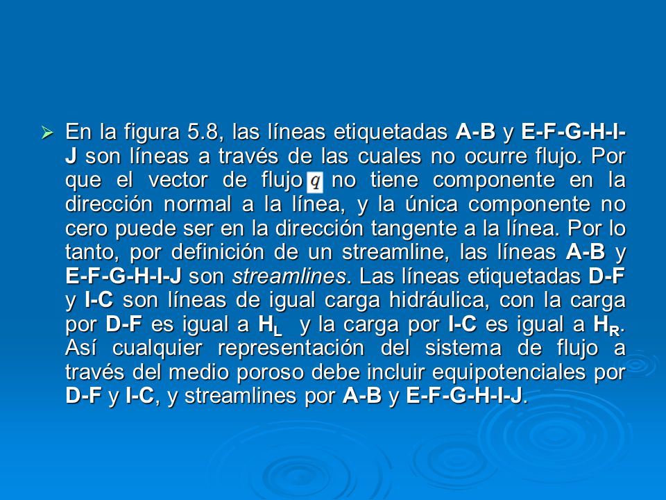 En la figura 5.8, las líneas etiquetadas A-B y E-F-G-H-I-J son líneas a través de las cuales no ocurre flujo.