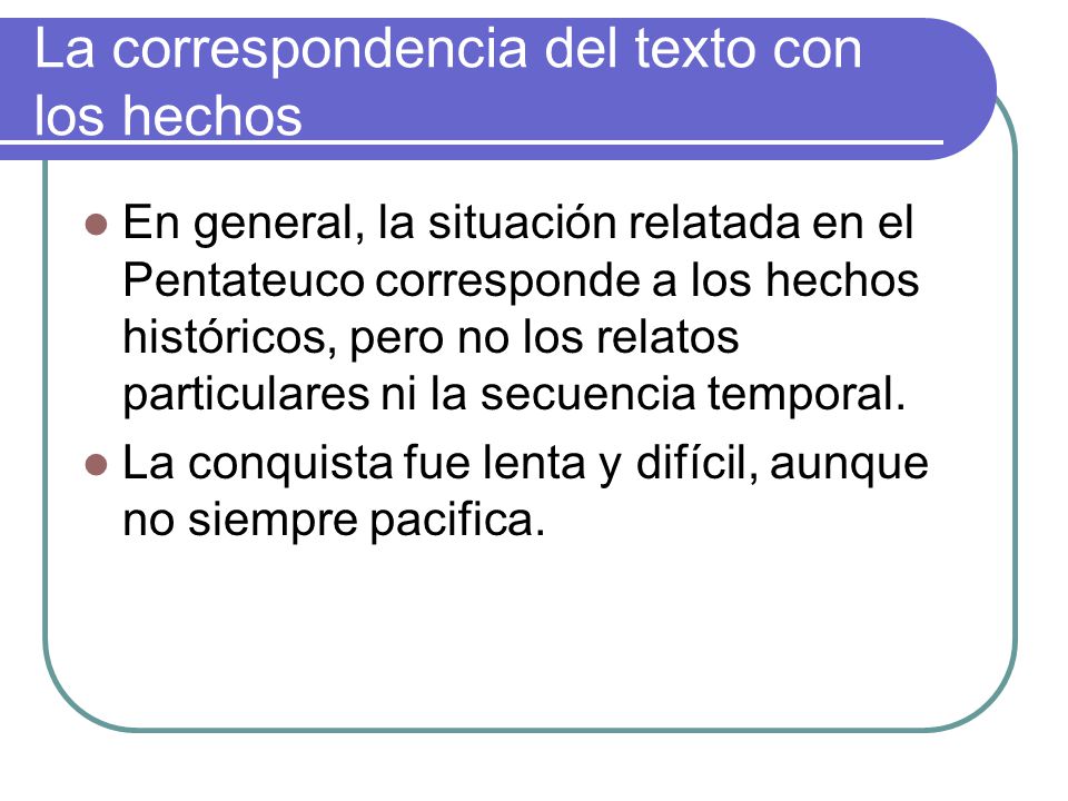 La correspondencia del texto con los hechos