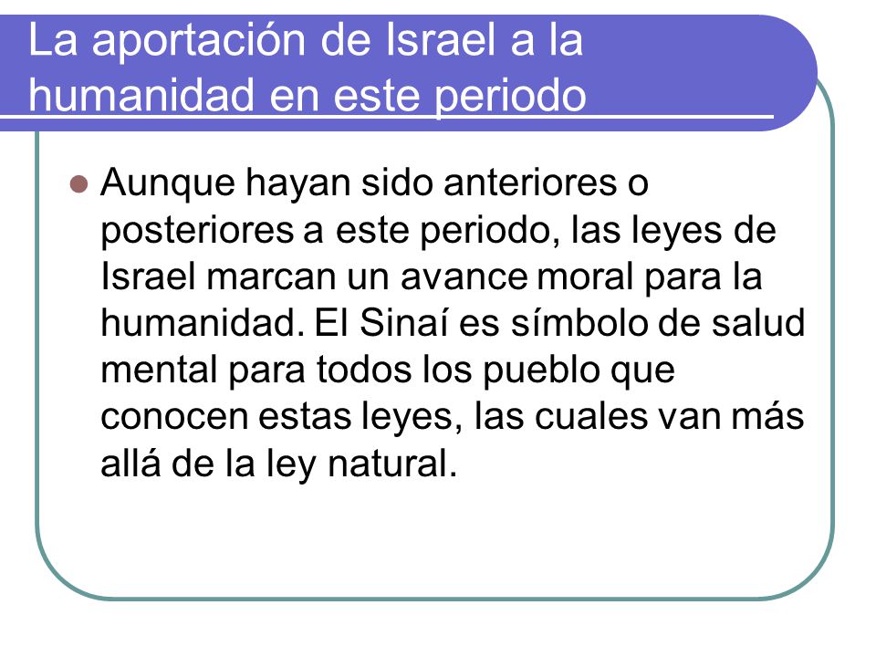 La aportación de Israel a la humanidad en este periodo