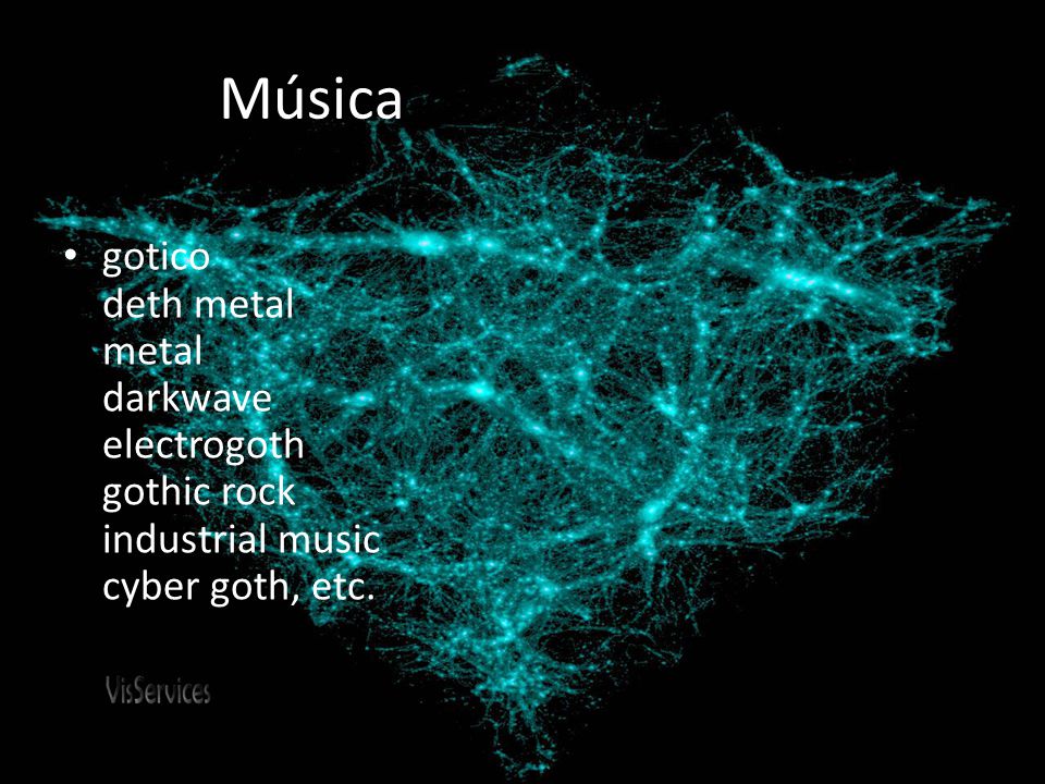 Música gotico deth metal metal darkwave electrogoth gothic rock industrial music cyber goth, etc.