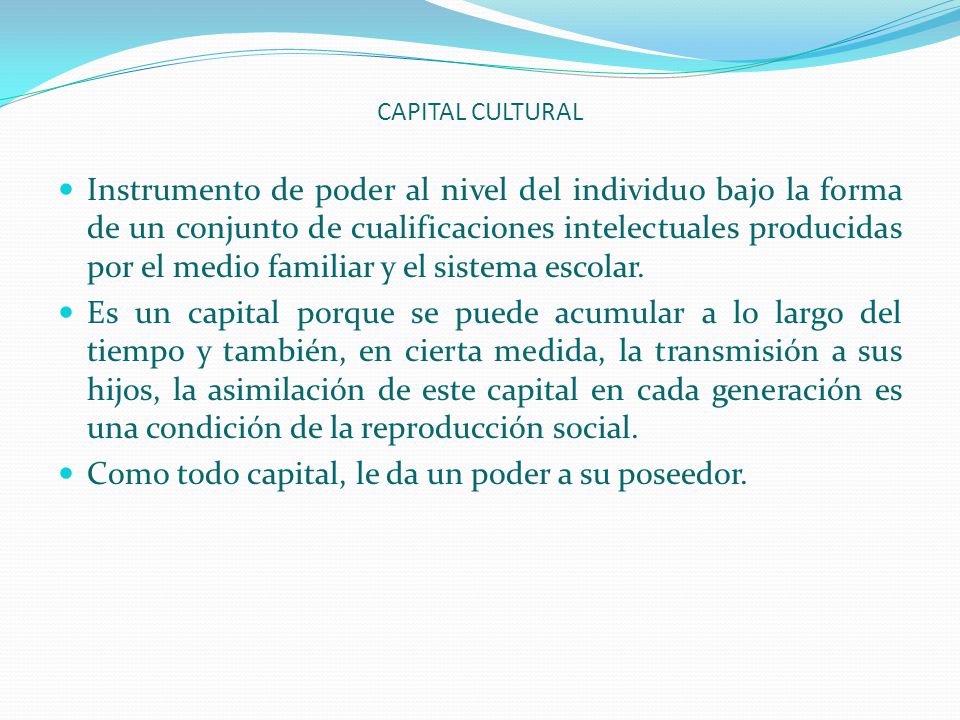 Como todo capital, le da un poder a su poseedor.