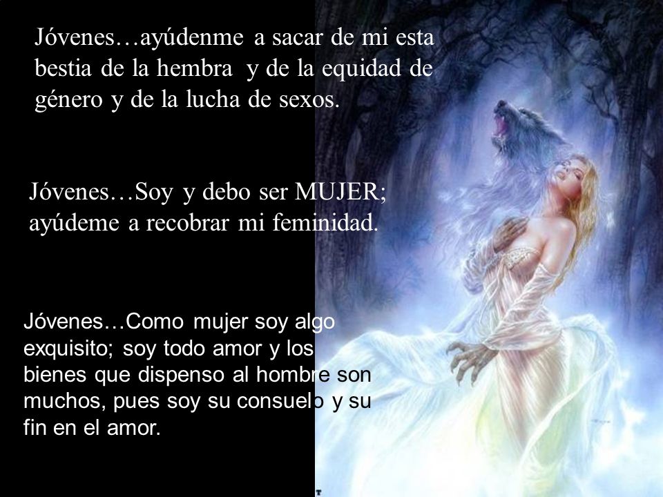 Jóvenes…Soy y debo ser MUJER; ayúdeme a recobrar mi feminidad.