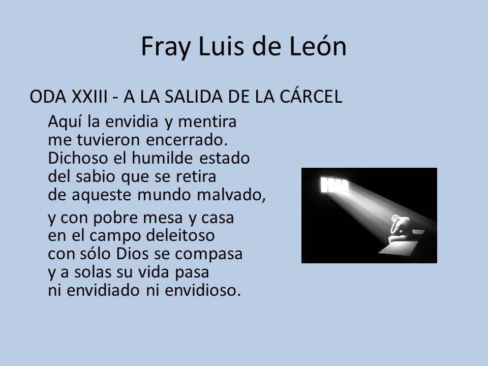 Fray Luis de León ODA XXIII - A LA SALIDA DE LA CÁRCEL