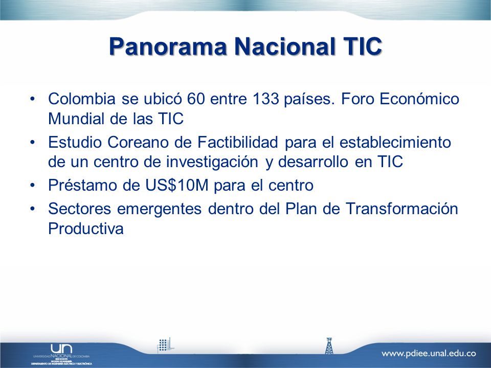 Panorama Nacional TIC Colombia se ubicó 60 entre 133 países. Foro Económico Mundial de las TIC.