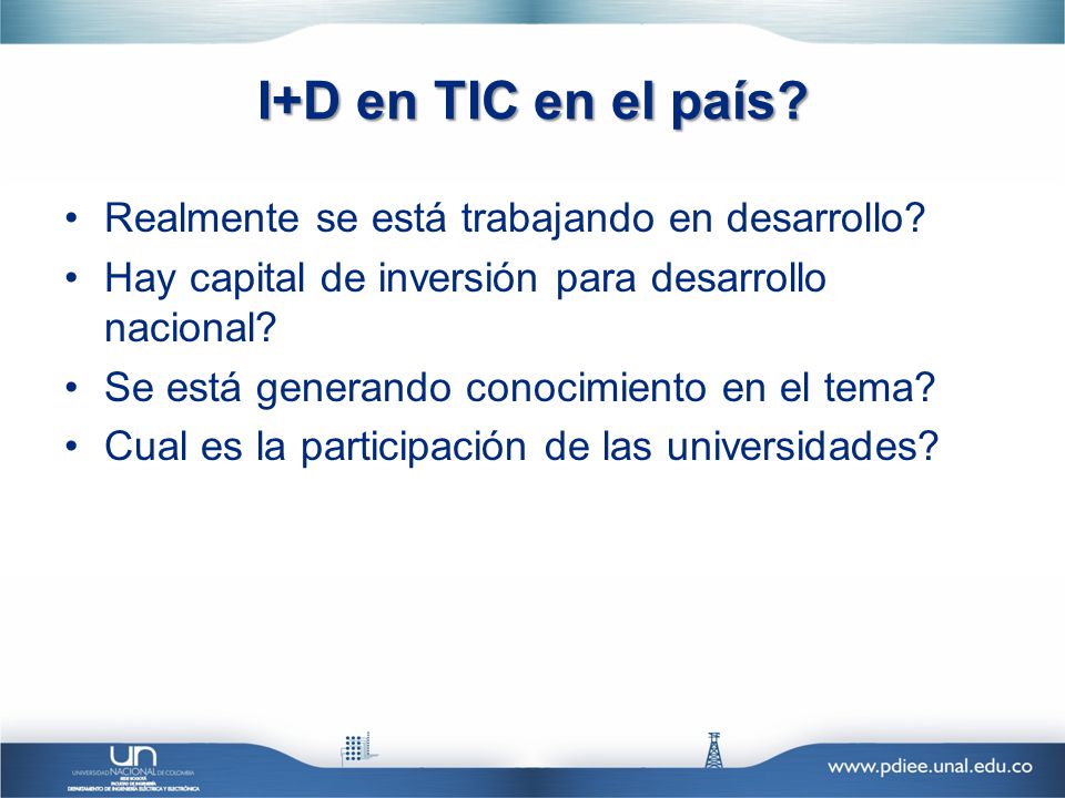 I+D en TIC en el país Realmente se está trabajando en desarrollo