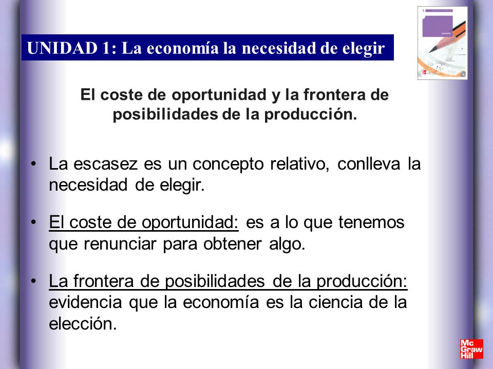 La escasez es un concepto relativo, conlleva la necesidad de elegir.