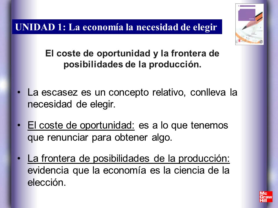 La escasez es un concepto relativo, conlleva la necesidad de elegir.