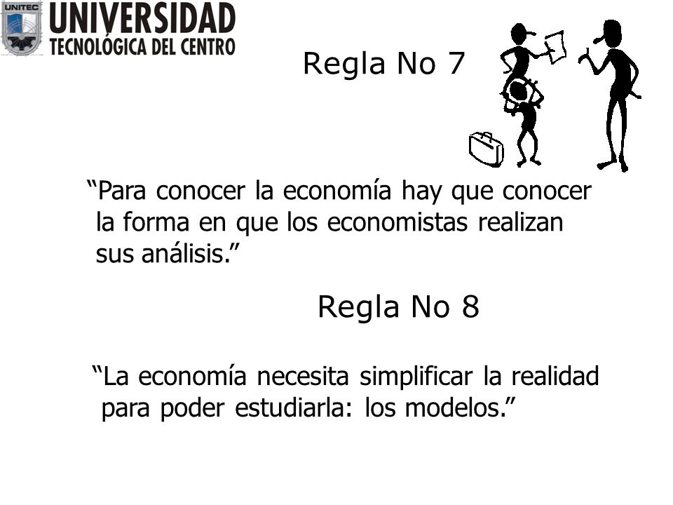 Regla No 7 Regla No 8 Para conocer la economía hay que conocer