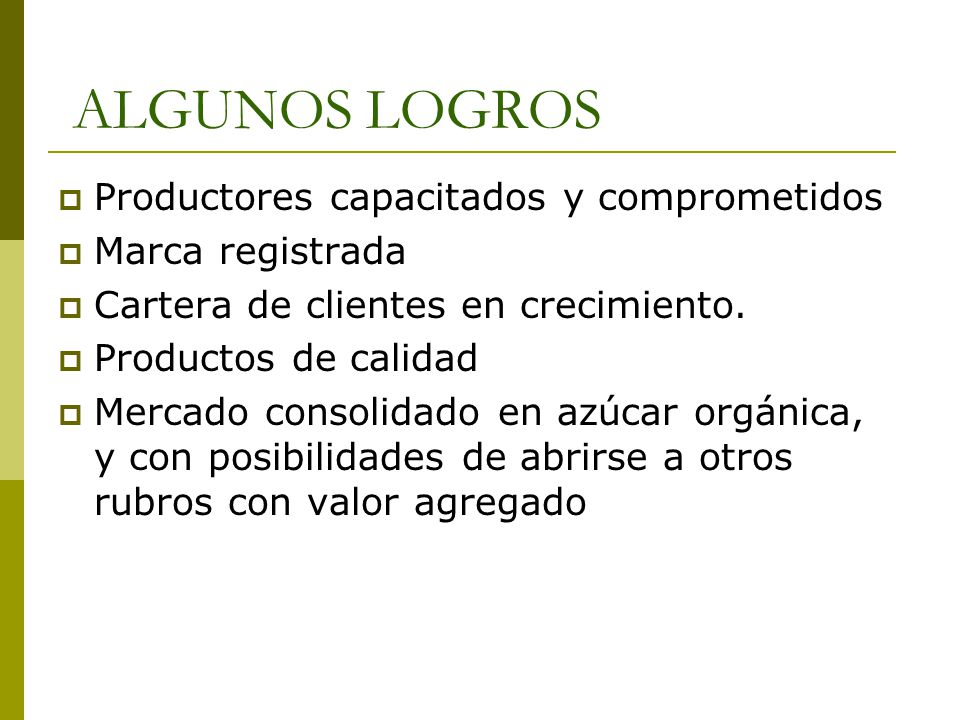 ALGUNOS LOGROS Productores capacitados y comprometidos