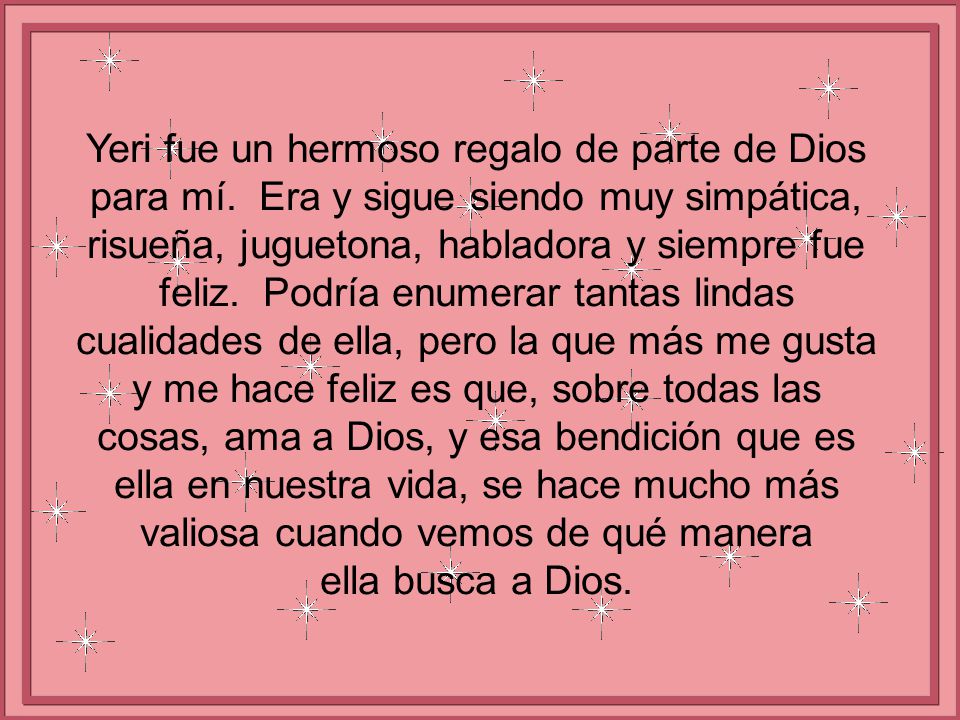 Yeri fue un hermoso regalo de parte de Dios para mí